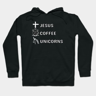 Jesus, Coffee, Unicorns. Hoodie